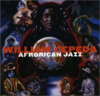 William Cepeda AfroRican Jazz: Expandiendo Raices - Branching Out