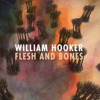 LP William Hooker: Flesh And Bones