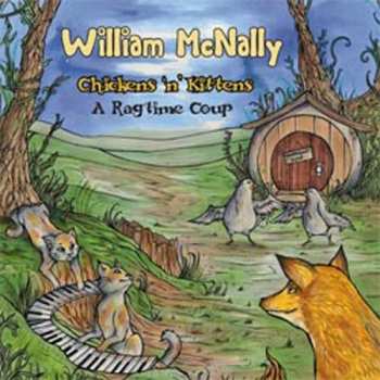 CD William McNally: Chickens N Kittens: Ragtime Coup