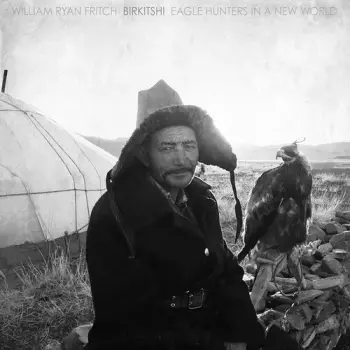 William Ryan Fritch: Gropro: Eagle Hunters In A New World