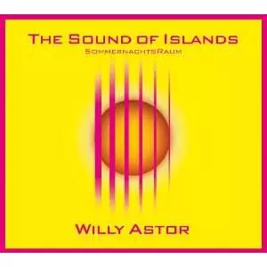 Willy Astor: The Sound Of Islands: Sommernachtsraum