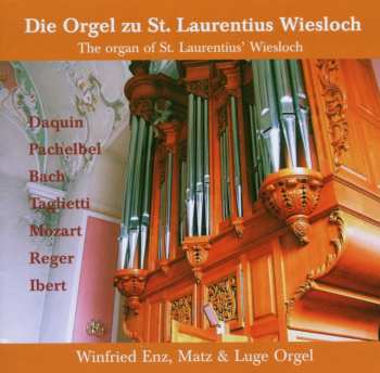 CD Winfried Enz: Die Orgel Zu St. Laurentius Wiesloch - The Organ Of St. Laurentius' Wiesloch