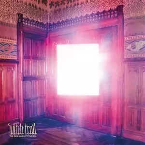 Witch Trail: The Sun Has Left The Hill