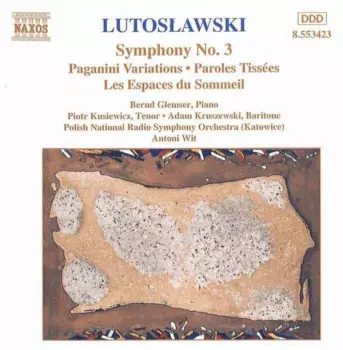 Symphony No. 3 • Paganini Variations • Paroles Tissées • Les Espaces Du Sommeil