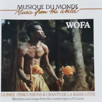 Album Wofa !: Guinée: Percussions & Chants De La Basse-Côte = Rhythms And Songs From The Coastal Region Of Guinea