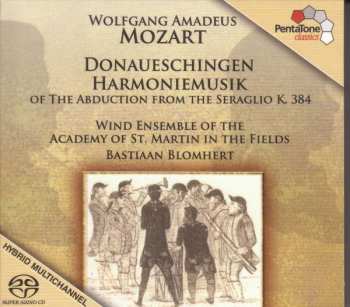 SACD Wolfgang Amadeus Mozart: Donaueschingen Harmoniemusik of The Abduction from the Seraglio K. 348