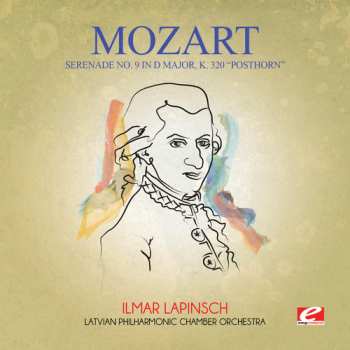 Album Wolfgang Amadeus Mozart: Mozart Serenade No. 9 in D Major "Posthorn", K. 320, March 2, K.335, Divertimento No. 3 in F Major, K. 138