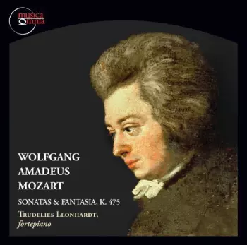 Wolfgang Amadeus Mozart: Sonatas & Fantasia, K475