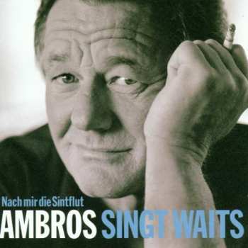 CD Wolfgang Ambros: Nach Mir Die Sintflut - Ambros Singt Waits