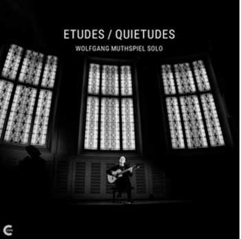 LP Wolfgang Muthspiel: Etudes / Quietudes