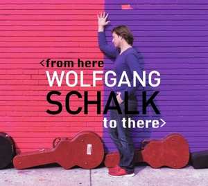 LP Wolfgang Schalk: From Here To There