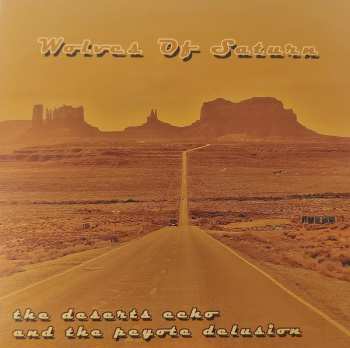 LP Wolves Of Saturn: The Deserts Echo And The Peyote Delusion LTD | NUM | CLR