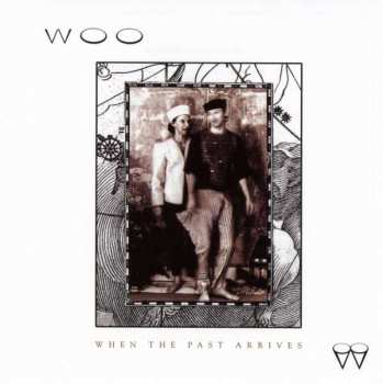 CD Woo: When The Past Arrives