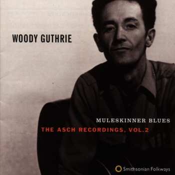 Album Woody Guthrie: Muleskinner Blues: The Asch Recordings, Vol. 2