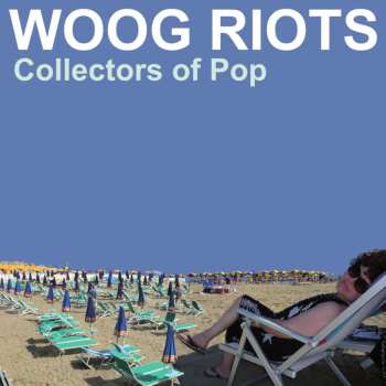 CD Woog Riots: Collectors Of Pop