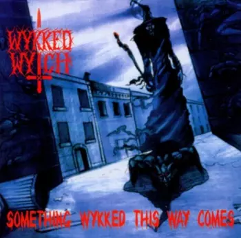 Wykked Wytch: Something Wykked This Way Comes