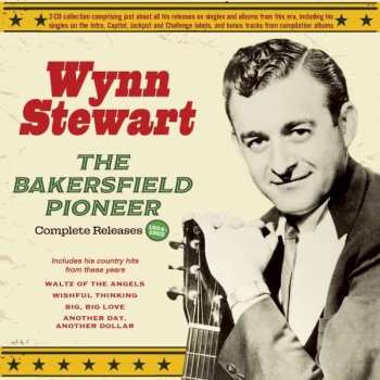 2CD Wynn Stewart: The Bakersfield Pioneer - Complete Releases 1954-62