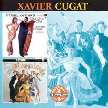CD Xavier Cugat And His Orchestra: Bread, Love And Cha, Cha, Cha / Cugat Cavalcade