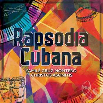 CD Yamile Cruz Montero & Christos Asonitis: Rapsodia Cubana