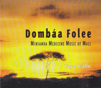 CD Yaya Diallo: Dombáa Folee (Minianka Medicine Music Of Mali) DIGI