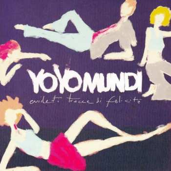 Album Yo Yo Mundi: Evidenti Tracce Di Felicità