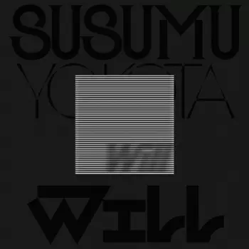 Susumu Yokota: Will