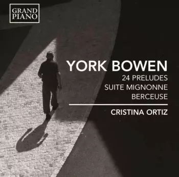 Cristina Ortiz: 24 Preludes • Suite Mignonne • Berceuse