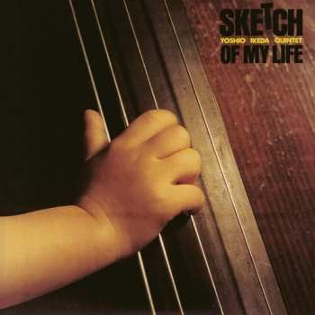 Album Yoshio Ikeda Quintet: Sketch Of My Life