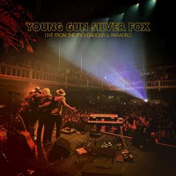 CD Young Gun Silver Fox: Live From The Troubadour & Paradiso