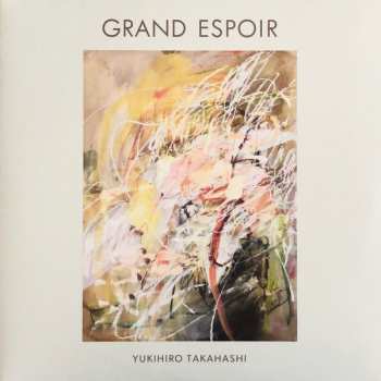 2LP Yukihiro Takahashi: Grand Espoir LTD