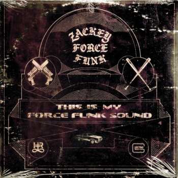 LP Zackey Force Funk: This Is My Force Funk Sound PIC