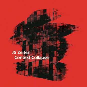 Album Zeiter,j.s.: Context Collapse