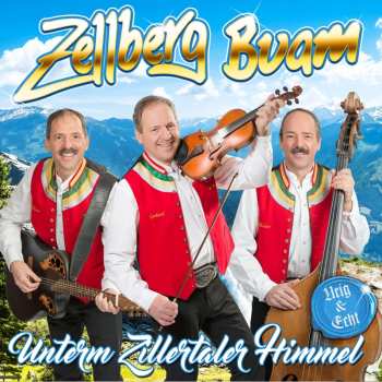Album Zellberg Buam: Unterm Zillertaler Himmel