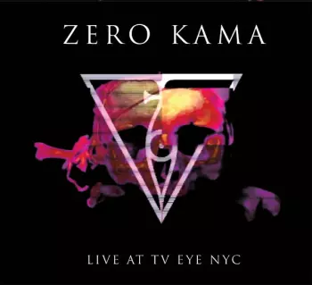 Zero Kama: Live At TV Eye NYC