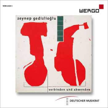 CD Zeynep Gedizlioglu: Verbinden Und Abwenden