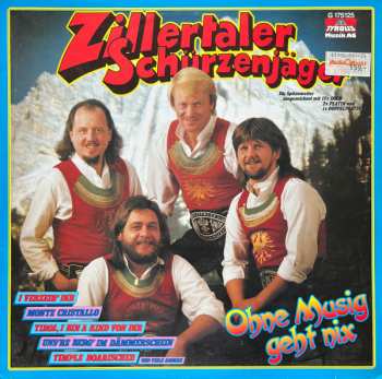 Album Zillertaler Schürzenjäger: Ohne Musig Geht Nix
