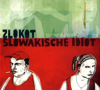 Album Zlokot: Slowakische Idiot