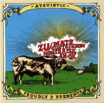 Mats Gustafsson: How To Raise An Ox