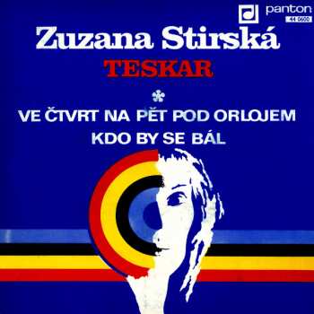 SP Zuzana Stirská: Ve Čtvrt Na Pět Pod Orlojem / Kdo By Se Bál